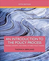 An Introduction to the Policy Process : Theories, Concepts, and Models of Public Policy Making (Paperback, 5 ed)