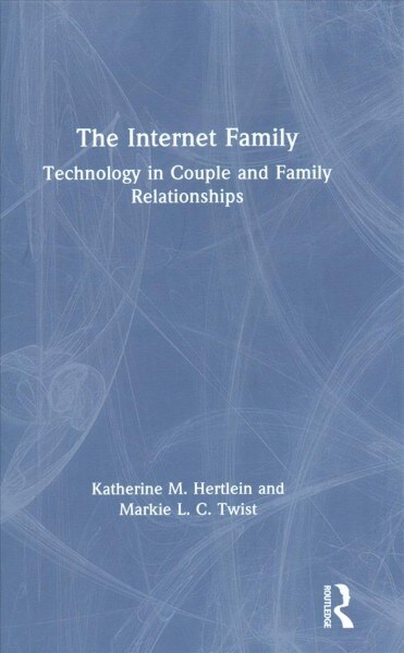 The Internet Family: Technology in Couple and Family Relationships (Hardcover)