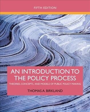 An Introduction to the Policy Process : Theories, Concepts, and Models of Public Policy Making (Paperback, 5 ed)