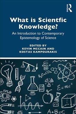 What is Scientific Knowledge? : An Introduction to Contemporary Epistemology of Science (Paperback)