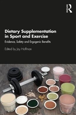 Dietary Supplementation in Sport and Exercise : Evidence, Safety and Ergogenic Benefits (Paperback)
