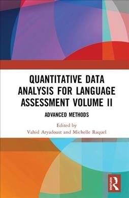 Quantitative Data Analysis for Language Assessment Volume II : Advanced Methods (Hardcover)