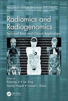 Radiomics and Radiogenomics: Technical Basis and Clinical Applications (Hardcover)