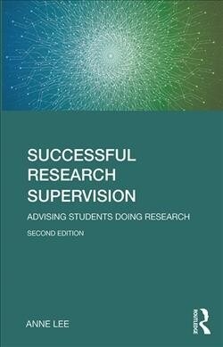 Successful Research Supervision: Advising Students Doing Research (Paperback, 2)