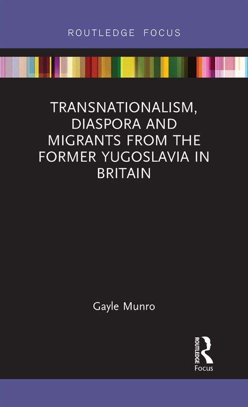 Transnationalism, Diaspora and Migrants from the former Yugoslavia in Britain (DG)