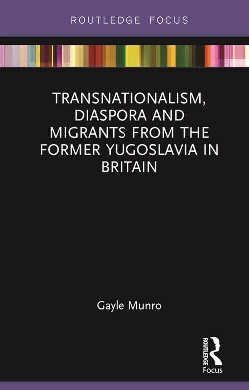 Transnationalism, Diaspora and Migrants from the former Yugoslavia in Britain (DG, 1)