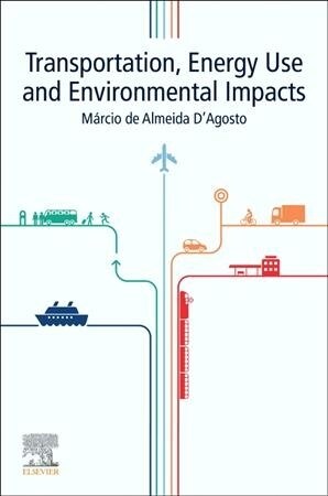 Transportation, Energy Use and Environmental Impacts (Paperback)