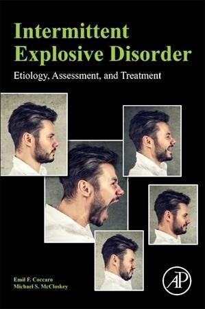 Intermittent Explosive Disorder: Etiology, Assessment, and Treatment (Paperback)