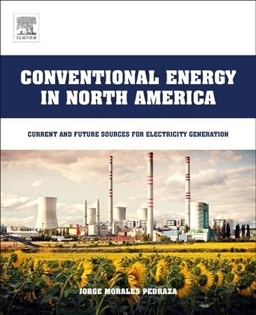 Conventional Energy in North America: Current and Future Sources for Electricity Generation (Paperback)