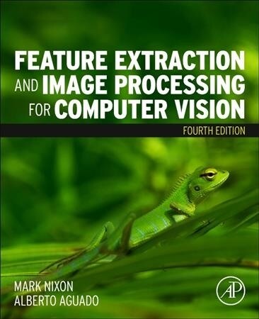Feature Extraction and Image Processing for Computer Vision (Paperback, 4)