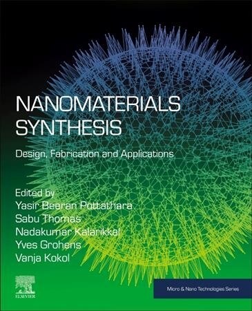 Nanomaterials Synthesis: Design, Fabrication and Applications (Paperback)