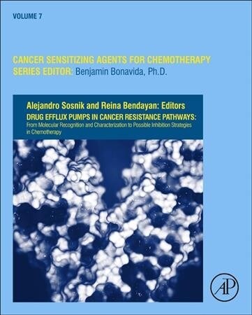 Drug Efflux Pumps in Cancer Resistance Pathways: From Molecular Recognition and Characterization to Possible Inhibition Strategies in Chemotherapy: Vo (Hardcover)