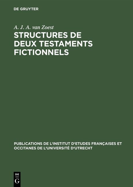 Structures de Deux Testaments Fictionnels: Le Lais Et Le Testament de Fran?is Villon (Hardcover, Reprint 2016)