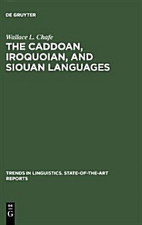 The Caddoan, Iroquoian, and Siouan Languages (Hardcover)
