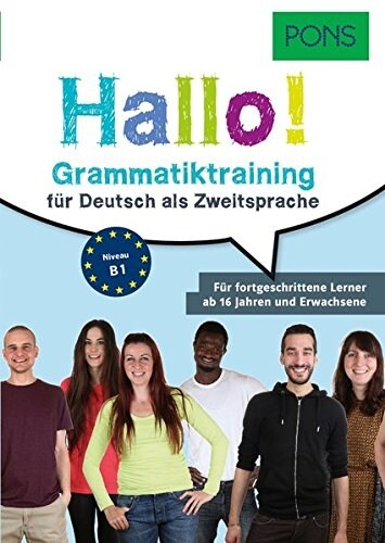 PONS Hallo! Grammatiktraining fur Deutsch als Zweitsprache: Fur fortgeschrittene Lerner ab 16 Jahren und Erwachsene (Paperback)