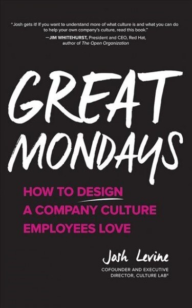 Great Mondays: How to Design a Company Culture Employees Love (Audio CD)