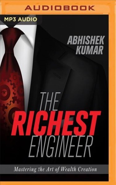 The Richest Engineer: Mastering the Art of Wealth Creation (MP3 CD)
