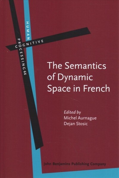 The Semantics of Dynamic Space in French (Hardcover)