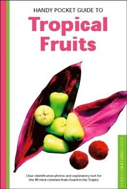 Handy Pocket Guide to Tropical Fruits (Paperback)