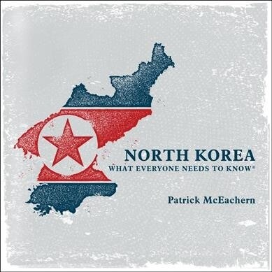 North Korea: What Everyone Needs to Know (Audio CD)