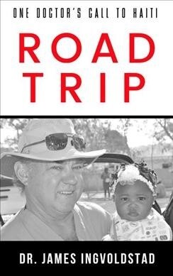 Road Trip: A Doctors Call to Haiti (Paperback)