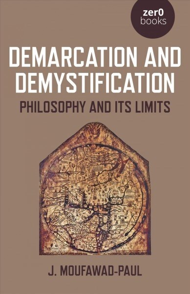 Demarcation and Demystification : Philosophy and its limits (Paperback)