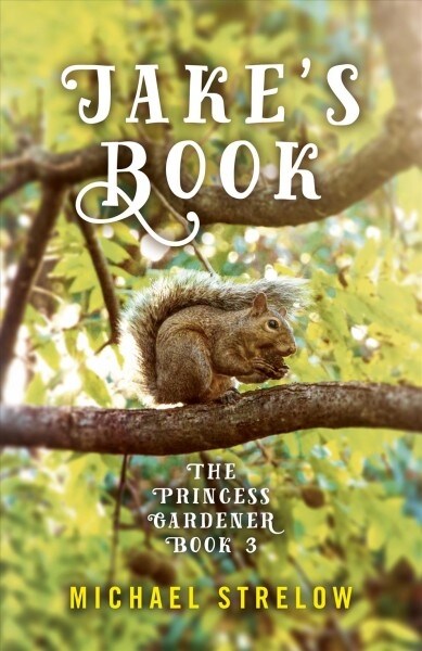 Jakes Book : Book III of The Princess Gardener series (Paperback)