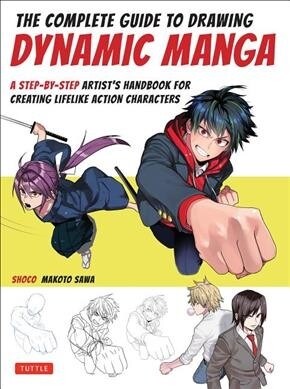 The Complete Guide to Drawing Action Manga: A Step-By-Step Artists Handbook (Paperback)