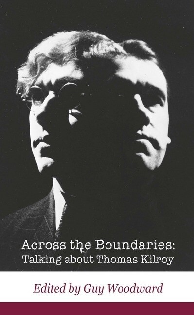 Across the Boundaries : Talking about Thomas Kilroy (Paperback, New ed)