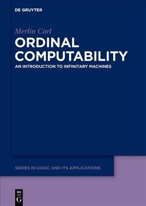 Ordinal Computability: An Introduction to Infinitary Machines (Hardcover)