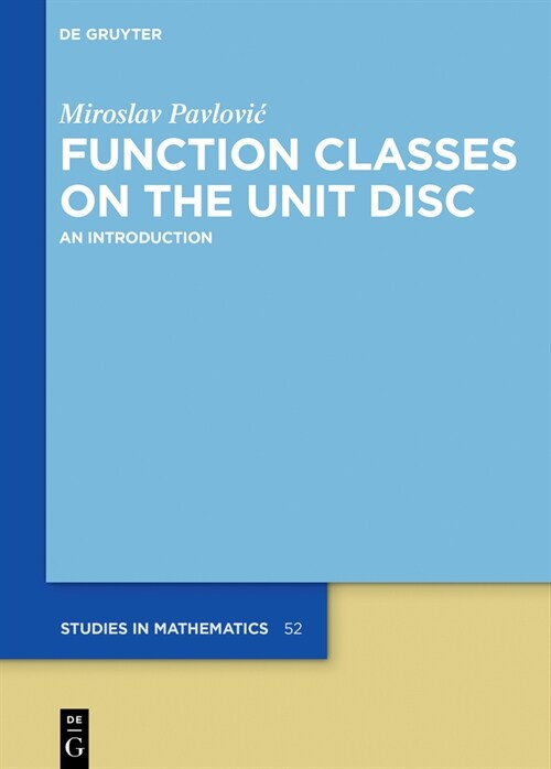 Function Classes on the Unit Disc: An Introduction (Hardcover, 2, Rev. and Ext.)