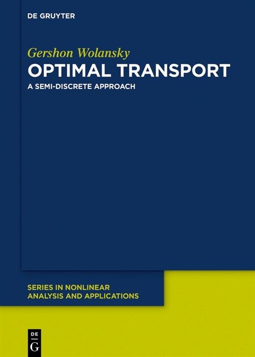 Optimal Transport: A Semi-Discrete Approach (Hardcover)
