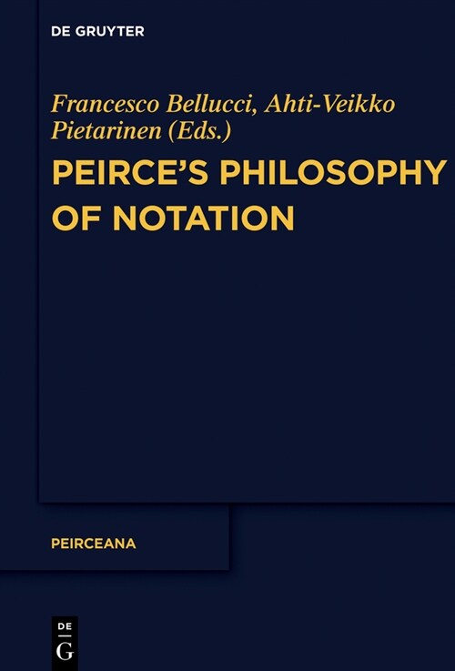 Peirces Philosophy of Notation (Hardcover)