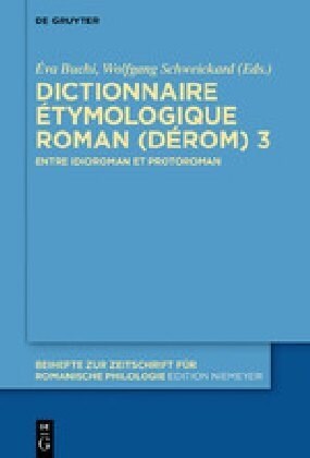 Dictionnaire ?ymologique Roman (D?om) 3: Entre Idioroman Et Protoroman (Hardcover)