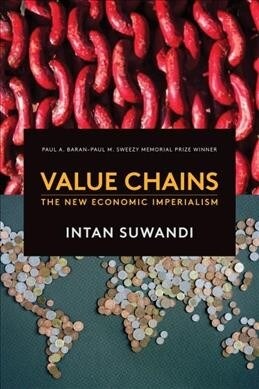 Value Chains: The New Economic Imperialism (Paperback)