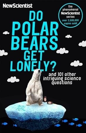 Do Polar Bears Get Lonely: And 101 Other Intriguing Science Questions (Paperback)