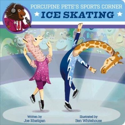 Porcupine Petes Sports Corner: Ice Skating (Board Books)