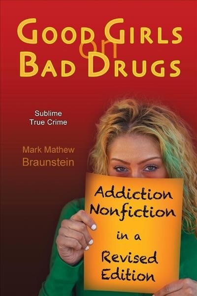 Good Girls on Bad Drugs: Addiction Nonfiction in a Revised Edition Volume 1 (Paperback)