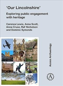 ‘Our Lincolnshire’: Exploring public engagement with heritage (Paperback)