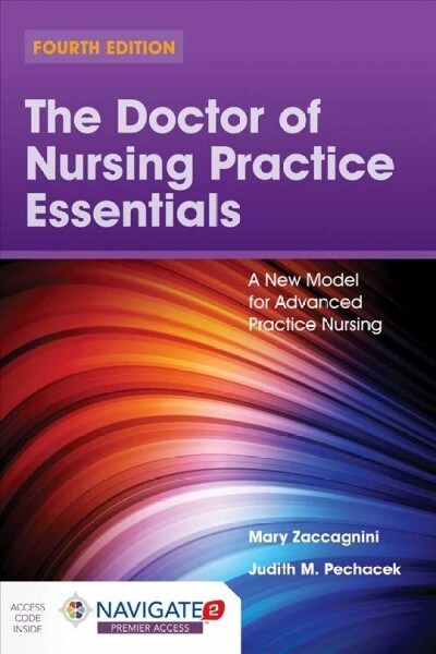 The Doctor of Nursing Practice Essentials: A New Model for Advanced Practice Nursing: A New Model for Advanced Practice Nursing (Paperback, 4)