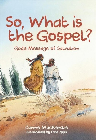 So, What Is the Gospel? : God’s Message of Salvation (Paperback, Revised ed.)