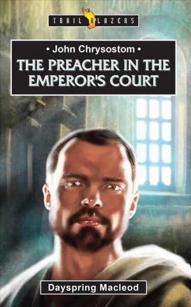 John Chrysostom : The Preacher in the Emperor’s Court (Paperback, Revised ed.)