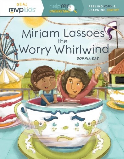 Miriam Lassoes the Worry Whirlwind: Feeling Worry & Learning Comfort (Paperback)