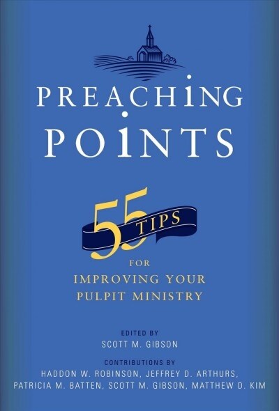 Preaching Points: 55 Tips for Improving Your Pulpit Ministry (Paperback, 2)