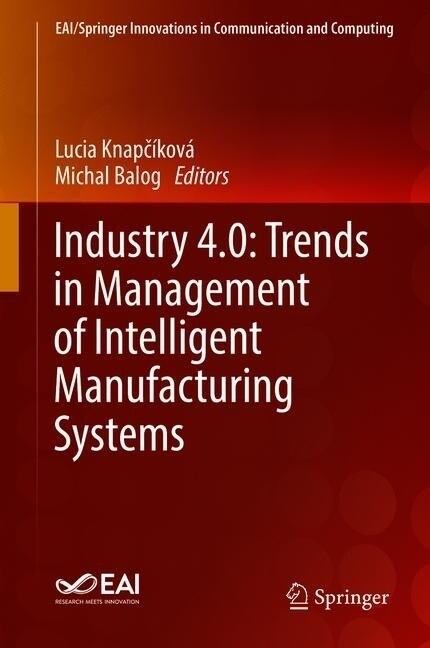 Industry 4.0: Trends in Management of Intelligent Manufacturing Systems (Hardcover, 2019)