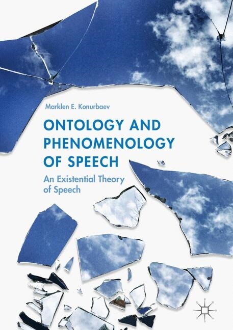 Ontology and Phenomenology of Speech: An Existential Theory of Speech (Paperback, Softcover Repri)