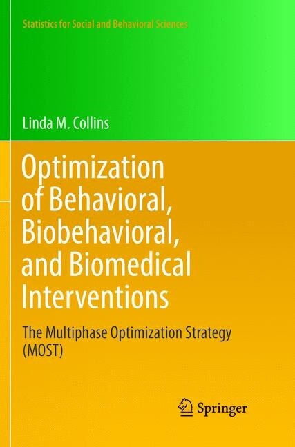 Optimization of Behavioral, Biobehavioral, and Biomedical Interventions: The Multiphase Optimization Strategy (Most) (Paperback, Softcover Repri)