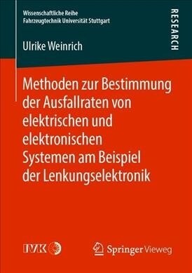 Methoden Zur Bestimmung Der Ausfallraten Von Elektrischen Und Elektronischen Systemen Am Beispiel Der Lenkungselektronik (Paperback)