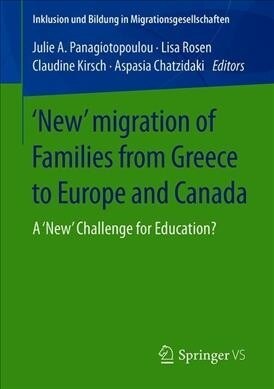 new Migration of Families from Greece to Europe and Canada: A new Challenge for Education? (Paperback, 2019)