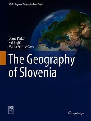 The Geography of Slovenia: Small But Diverse (Hardcover, 2020)